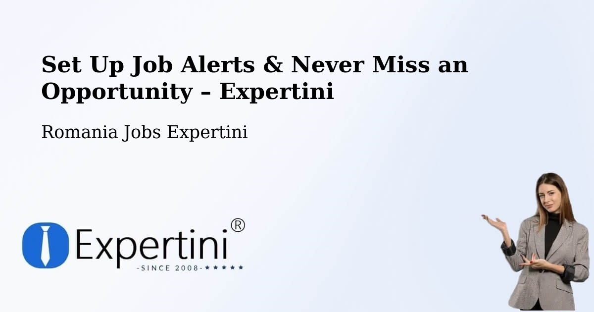 Job Alerts Guide – Get Notified About New Jobs in Beuca - Beuca, Romania Jobs Expertini