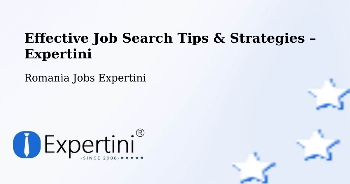 Job Search Tips & Strategies for Job Seekers – Beuca - Beuca, Romania Jobs Expertini