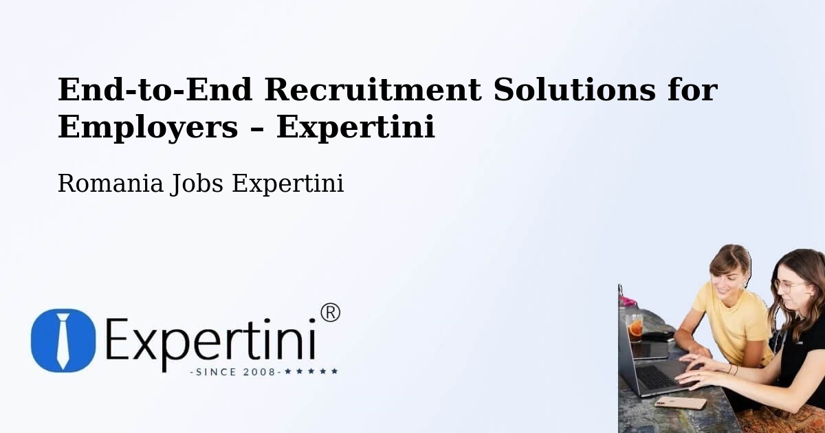 Recruitment Solutions for Employers – Beuca - Beuca, Romania Jobs Expertini